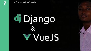 DJANGO VUE JS TUTORIAL #7  Install and Configure REST,  serializers and note view