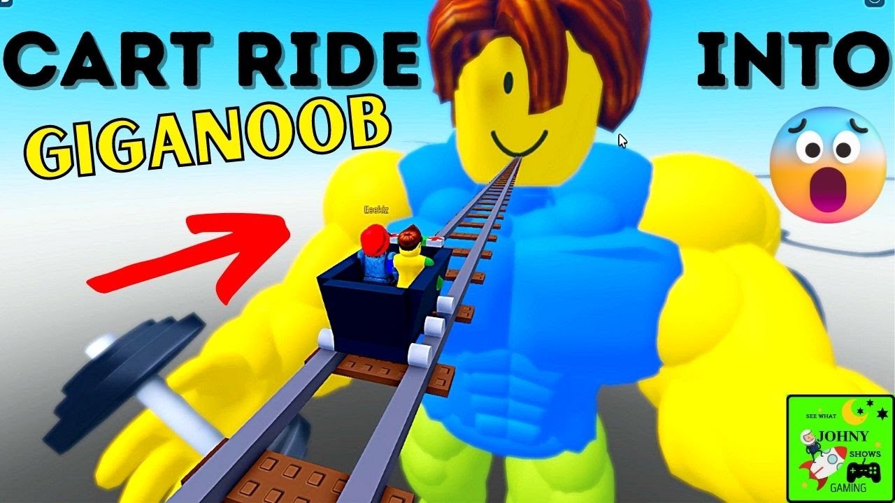 Let's Take A Cart Ride Train Ride Into The Giant Giganoob YouTube