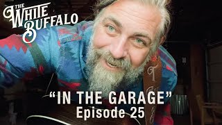 The White Buffalo - Wish It Was True - In The Garage: Episode 25