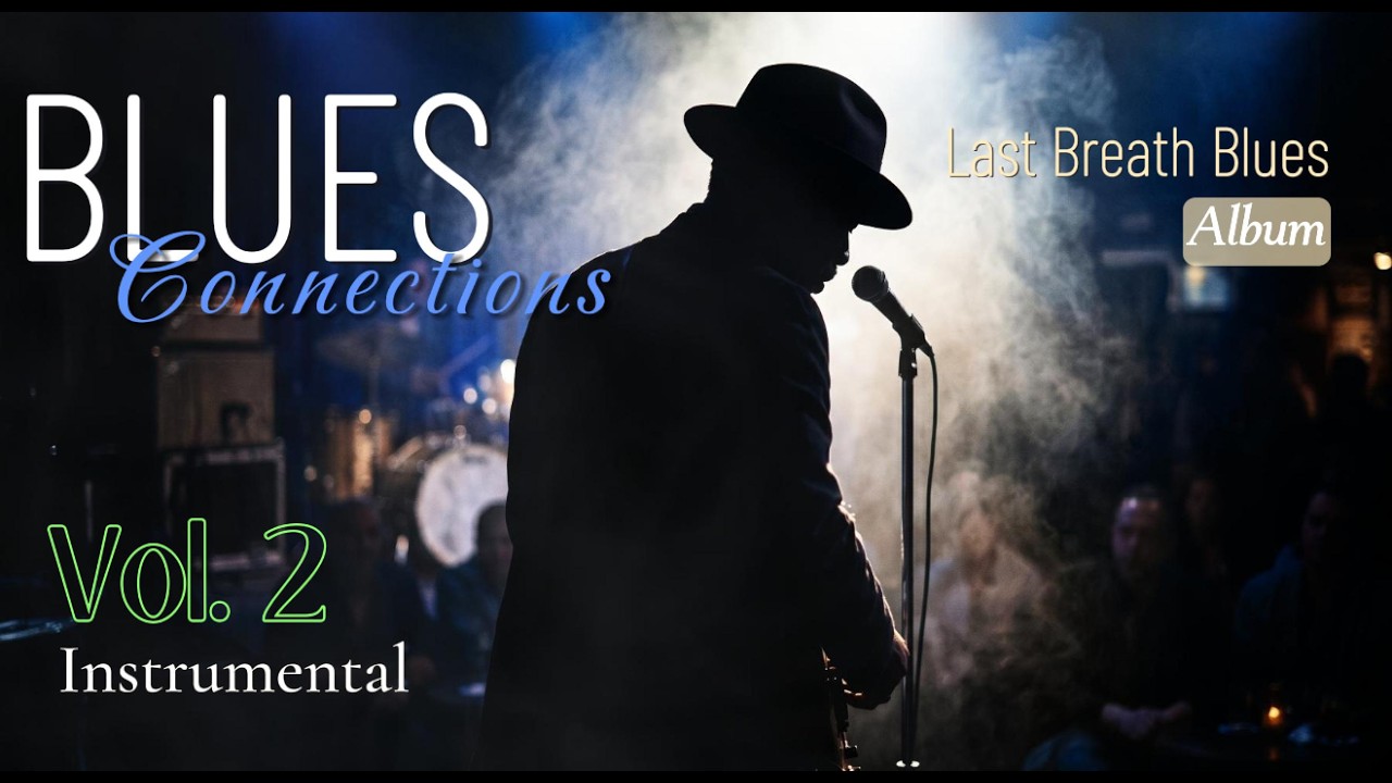 Last Breath Blues - Blues Instrumental Music - Blues Connections - Deep ...