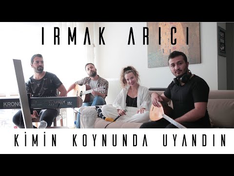 Irmak Arıcı - Kimin Koynunda Uyandın? (Akustik)