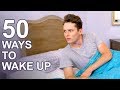 50 Ways to Wake Up