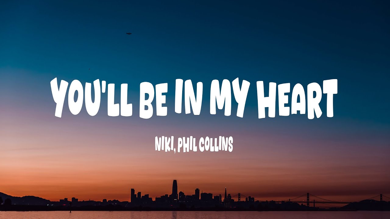 NIKI - You'll Be in My Heart ft. Phil Collins