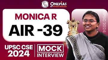 MONICA R - UPSC 2024, AIR - 39 | UPSC Topper Mock Interview | PW OnlyIAS IGP Program