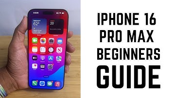 iPhone 16 Pro Max - Complete Beginners Guide