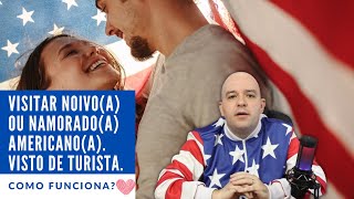 Visto Americano de Turista para visitar Noivo(a) / Namorado(a) Cidadão Americano, como funciona?