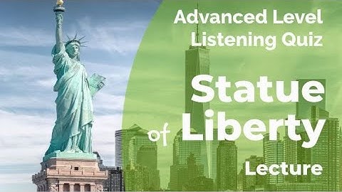 Statue of Liberty - Listening Quiz Practice for Advanced Learners of English + Free Printable Quiz