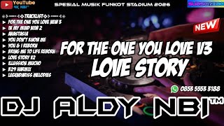 FOR THE ONE YOU LOVE X LOVE STORY FUNKOT REMIX 2026 | DJ ALDY NBI™ STADIUM BATAM ISLAND