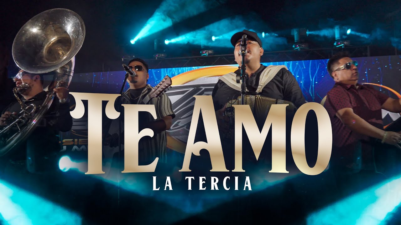 Te Amo - La Tercia