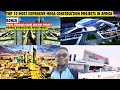 Top 10 mega construction projects in ongoing in the african continent 2024