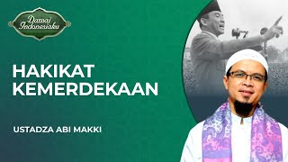 Download lagu Memaknai Kemerdekaan dalam Islam | Ustadz Abi Makki - Damai Indonesiaku