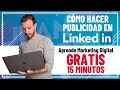 COMO HACER PUBLICIDAD EN LINKEDIN - Aprende Marketing Digital (15 min) ▶︎(ES GRATIS)