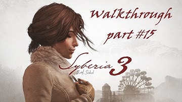 Syberia 3 Walkthrough part 15 Oscar