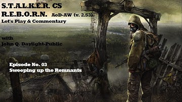 S.T.A.L.K.E.R. C.S. REBORN - v2.53 - Ep. 03