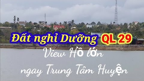Đất View Hồ Huyện Krông Năng - Daklak Quá Đẹp cách TT Huyện và QL 29 1km