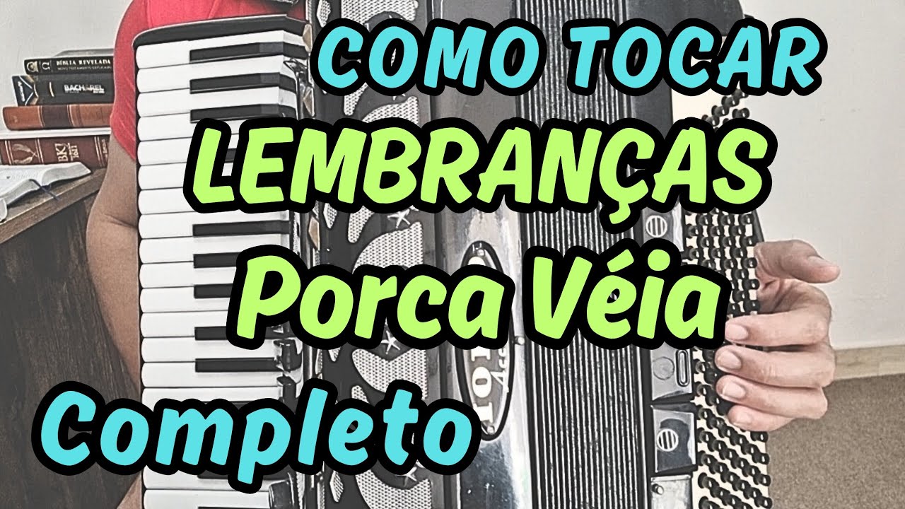 Como Tocar LEMBRANÇAS  PORCA VÉIA Completíssima ! #musica #sertanejo #sanfona