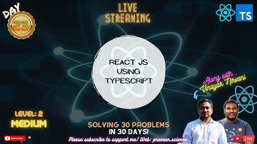 Day 23: Solving 30 Problems in 30 Days | React JS using TypeScript | Praveen Kumar | Vinayak Nirvani