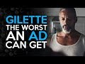 Gilette - The Worst An Ad Can Get - Why it is so Controversial