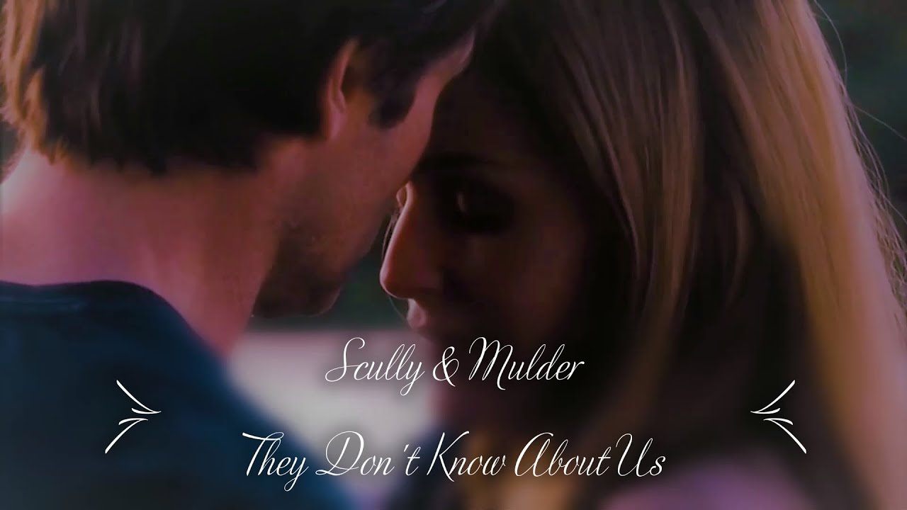Scully & Mulder ~ They Don't Know About Us