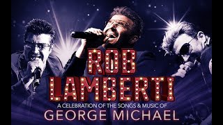 Rob Lamberti: A Celebration of the Songs and Music of George Michael (promo trailer)
