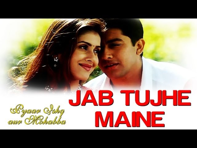 Jab Tujhe Maine - Video Song | Pyaar Ishq Aur Mohabbat | Aftab Shivdasani& Kirti Reddy | class=