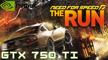 Need For Speed The Run - GTX 750 Ti 1GB / 1080P Ultra