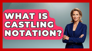 What Is Castling Notation? - The Chess Codex