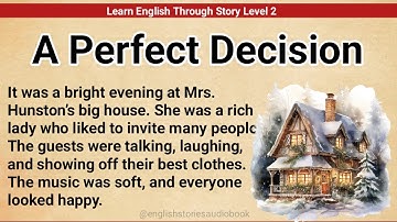 Learn English Through Story Level 2 | Graded Reader Level 2 | English Story | A Perfect Decision