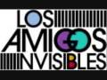 los amigos invisibles - gerundio