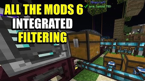 Ep131 Integrated Filtering - Minecraft All The Mods 6 Modpack