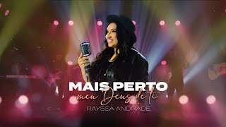 Mais Perto meu Deus de Ti - Rayssa Andrade