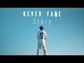 NEVER FADE - Story [Official Music Video]