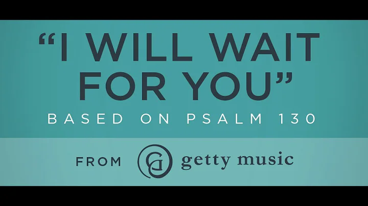 I Will Wait for You (Psalm 130) LIVE from the Sing! Conference