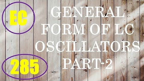 ElexCkts | Lecture-285 | General Form of LC Oscillators Part-2