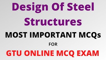 Important MCQs | Design of Steel Structures | GTU Online Exam | Technical Civil
