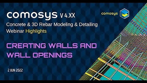 Creating walls & wall openings : Comosys Concrete & 3D Rebar Detailing Webinar (2 JUN 22) Highlights