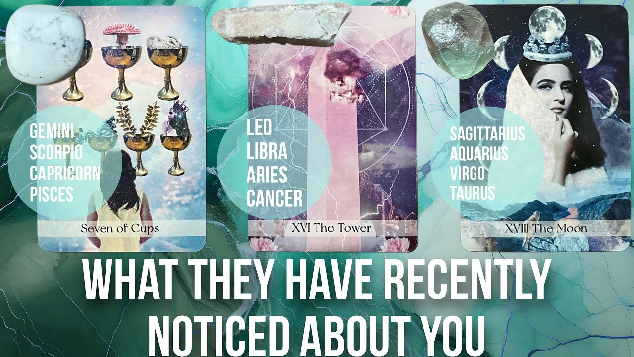 What they have recently noticed about you - Pick a Card Tarot Reading 