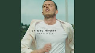 Video thumbnail of "Philippe Campion - Ces années-là"