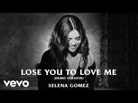 Selena Gomez - “Lose You To Love Me” (Demo Version)