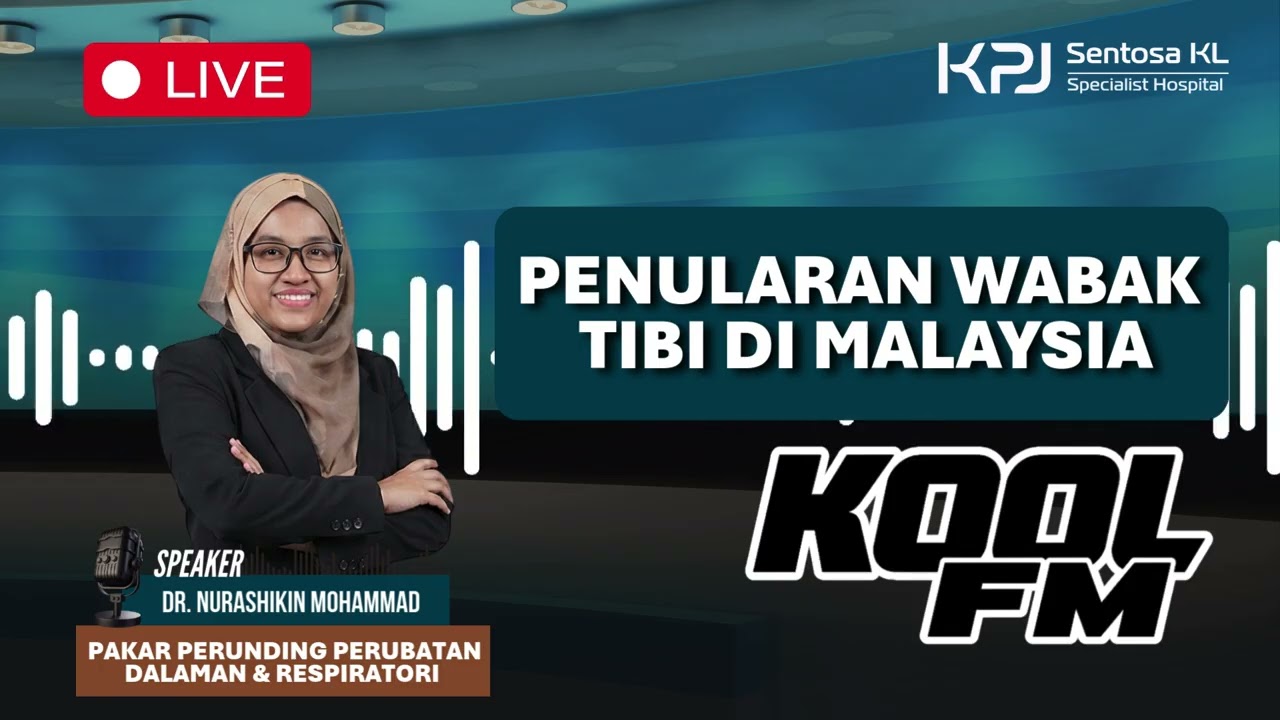 Penularan Wabak Tibi di Malaysia | Dr. Nurashikin Mohammad | KPJ Sentosa KL | KOOL FM