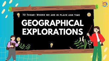 Geographical Explorations | Journey Through History | Inquiry Classroom | with Isha Mehta |
