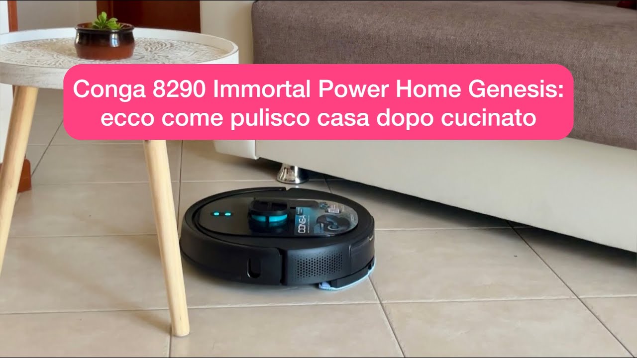 Conga 8290 Immortal Power Home Genesis: ecco come pulisco casa dopo  cucinato - le mille ricette di vale