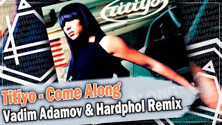 Titiyo - Come Along (Vadim Adamov & Hardphol Remix) DFM mix