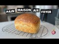 Pain maison air fryer  comment faire du pain aifryer