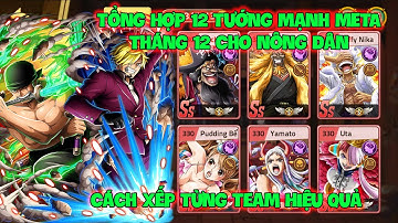 Huyền Thoại Hải Tặc - Tổng Hợp 12 Tướng Mạnh META Tháng 12 Cho Nông Dân, Cách Xếp Từng Team Hiệu Quả