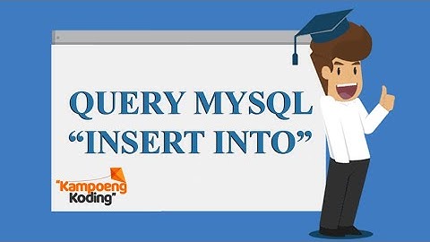 MySQL Dasar - Insert into MySQL (Part 9)