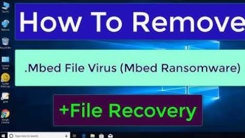 How To Fix Mbed Virus And Recover File In Laptop & Computer New Method 2019