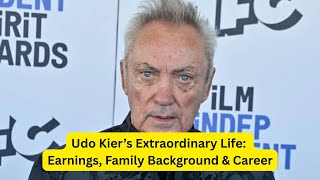 Udo Kier Dead at 81: Inside His Wealth, Private Life & Legacy