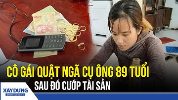 “Nữ quái” 20 tuổi quật ngã cụ ông 89 tuổi để cướp điện thoại và 9 nhẫn vàng | BXD