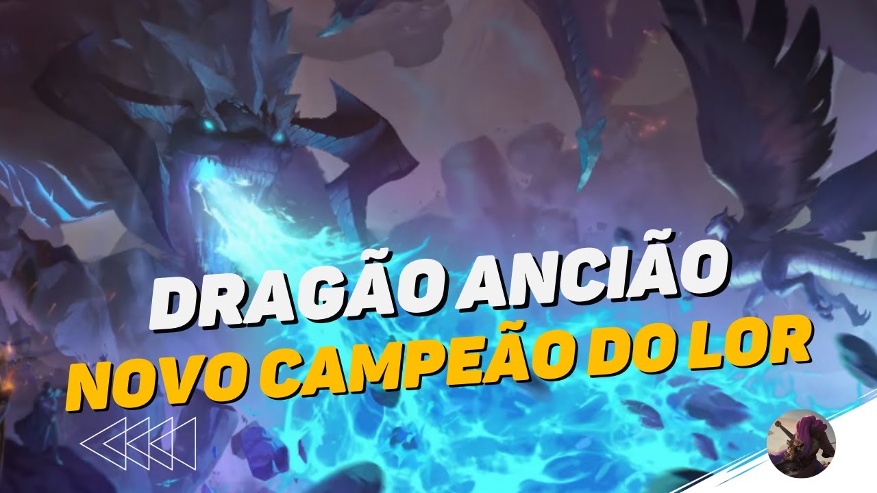 O DRAGÃO ANCIÃO É O NOVO EXCLUSIVO CAMPEÃO DO LEGENDS OF RUNETERRA ...